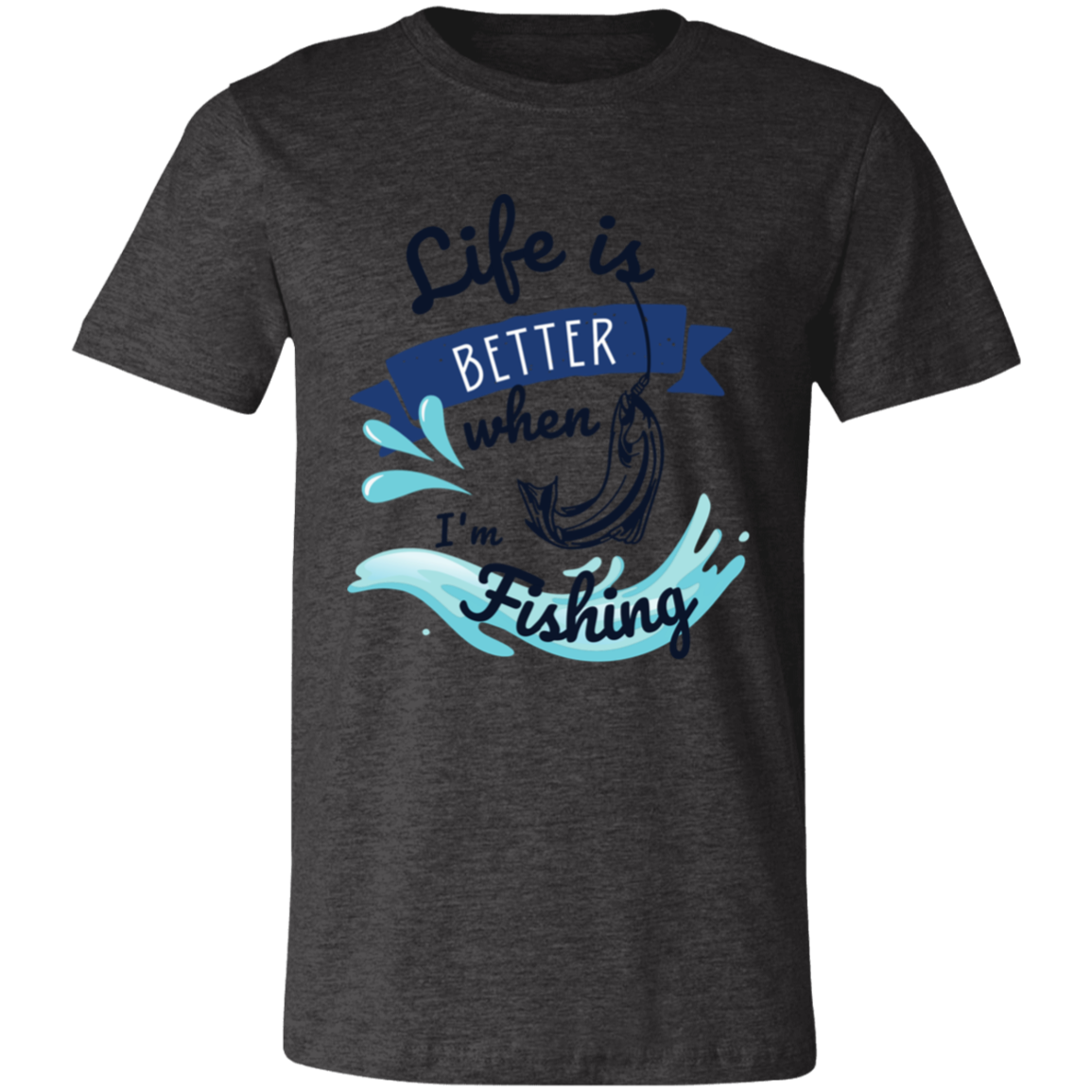 Life is Better when Fishing T-Shirt