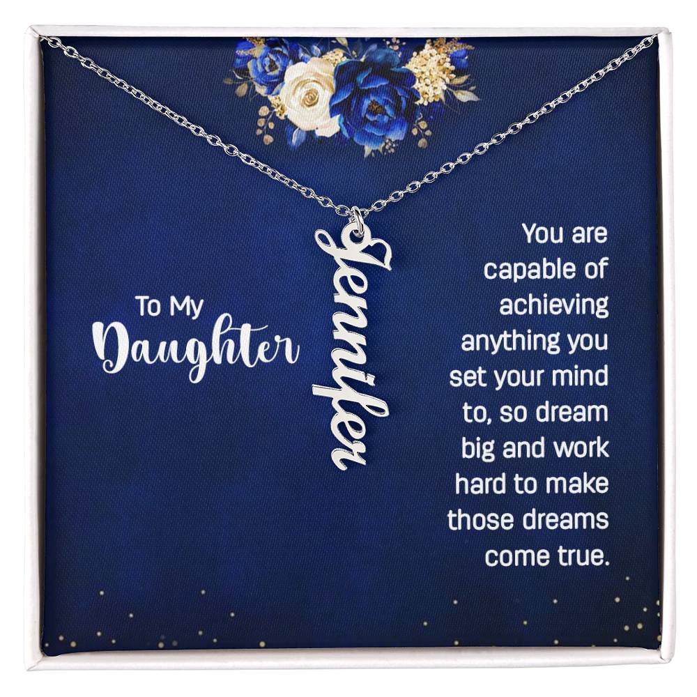 To My Daughter | Make those dreams come true.
