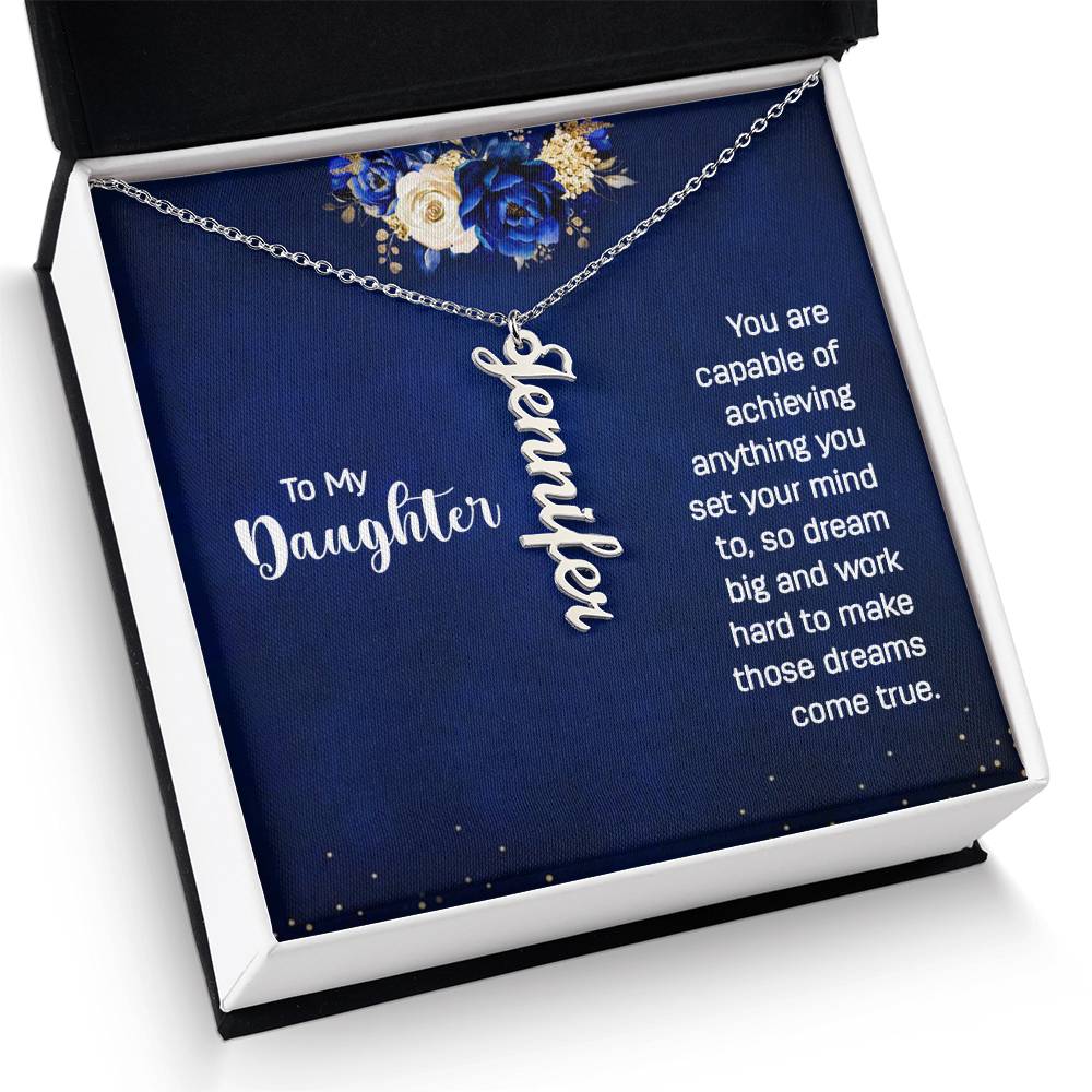To My Daughter | Make those dreams come true.