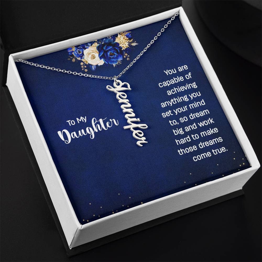 To My Daughter | Make those dreams come true.