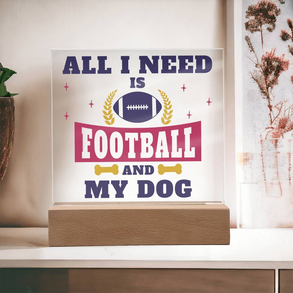 All I need is Football and my Dog