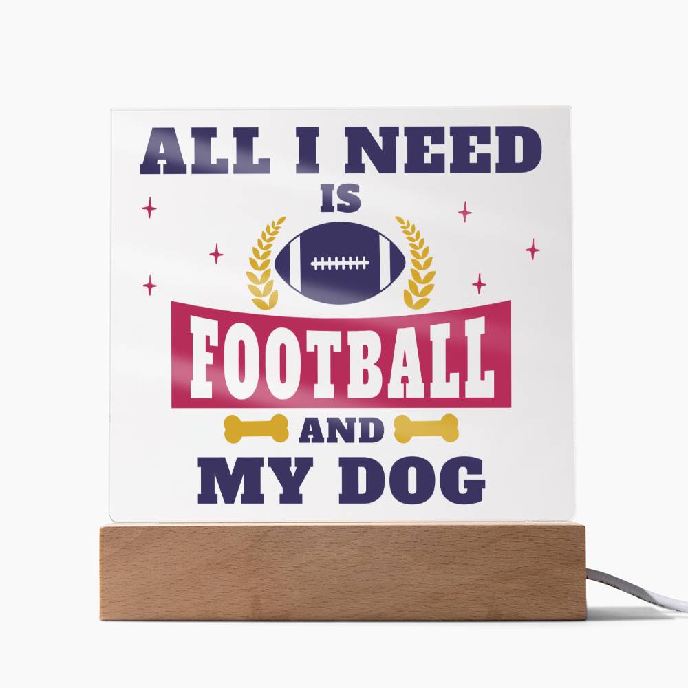 All I need is Football and my Dog