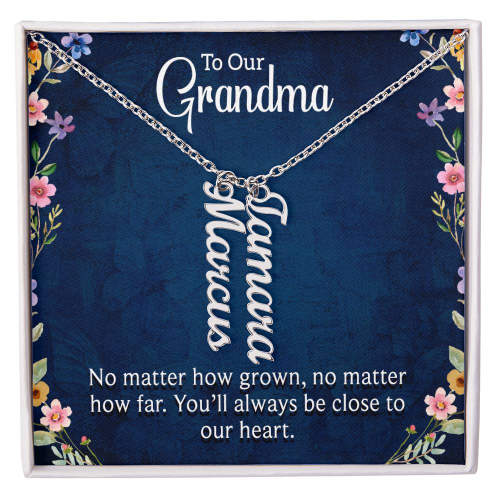 To Our Grandma | You'll always be close to our heart | Multi Name Vertical Necklace