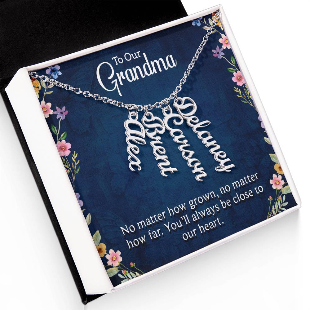 To Our Grandma | You'll always be close to our heart | Multi Name Vertical Necklace