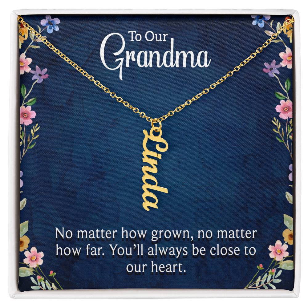 To Our Grandma | You'll always be close to our heart | Multi Name Vertical Necklace