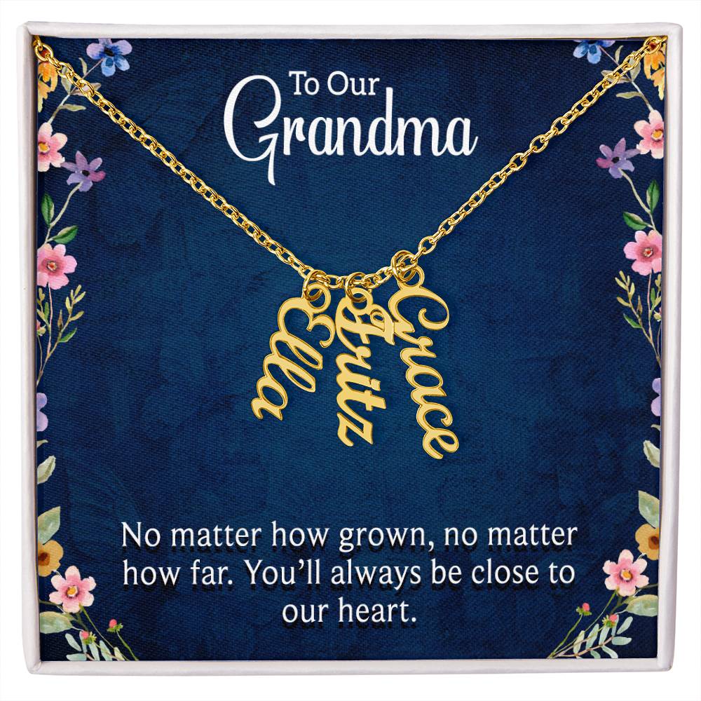 To Our Grandma | You'll always be close to our heart | Multi Name Vertical Necklace