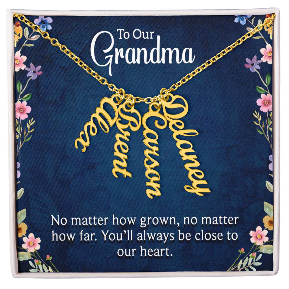 To Our Grandma | You'll always be close to our heart | Multi Name Vertical Necklace