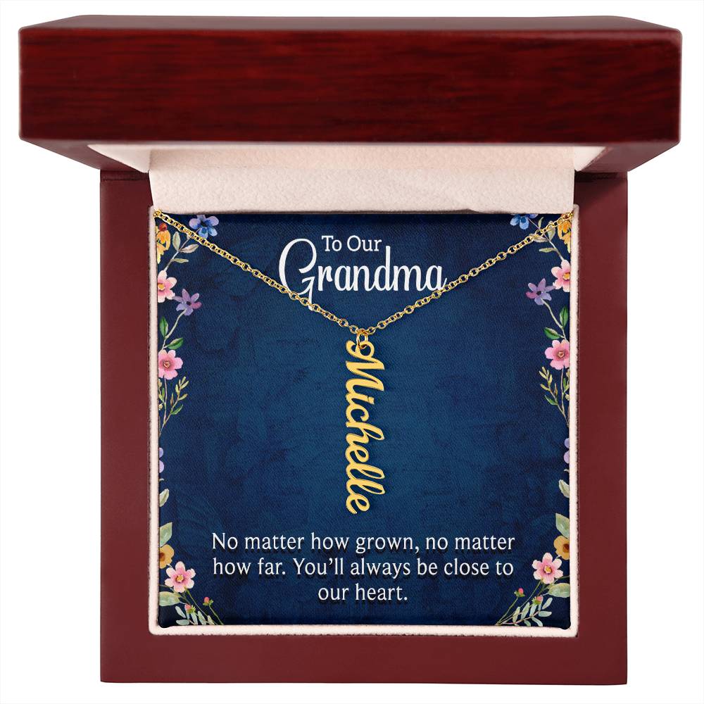 To Our Grandma | You'll always be close to our heart | Multi Name Vertical Necklace