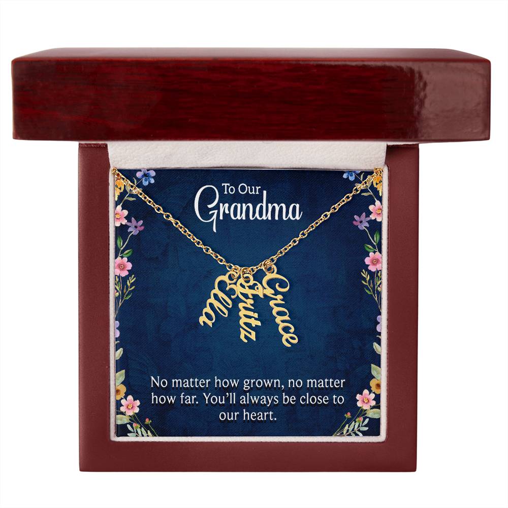 To Our Grandma | You'll always be close to our heart | Multi Name Vertical Necklace