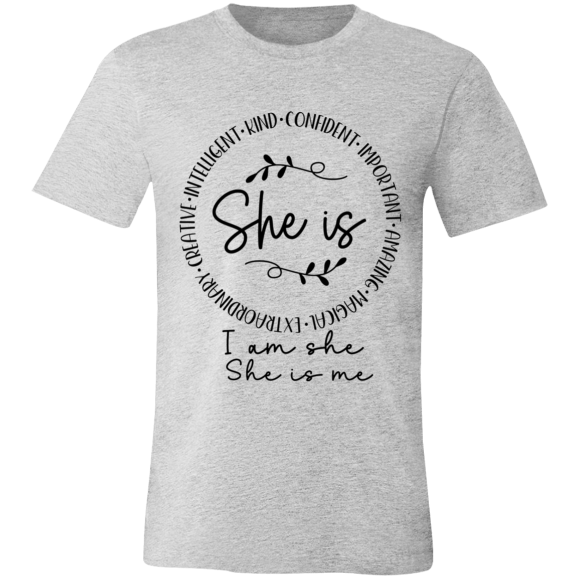 She is- Intelligent- Kind- Confident | Unisex  T-Shirt