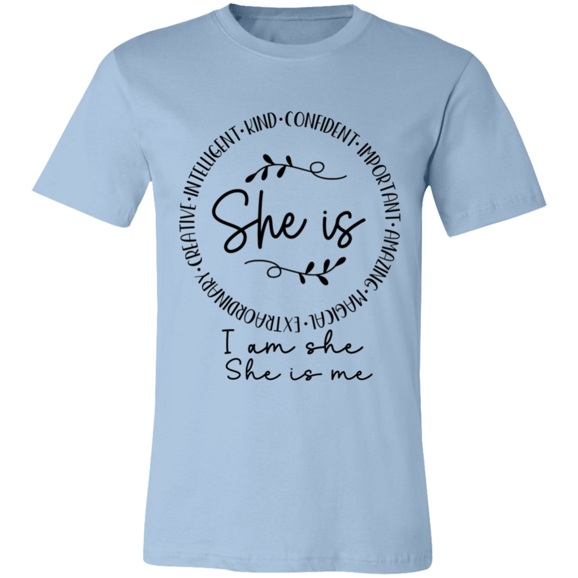 She is- Intelligent- Kind- Confident | Unisex  T-Shirt