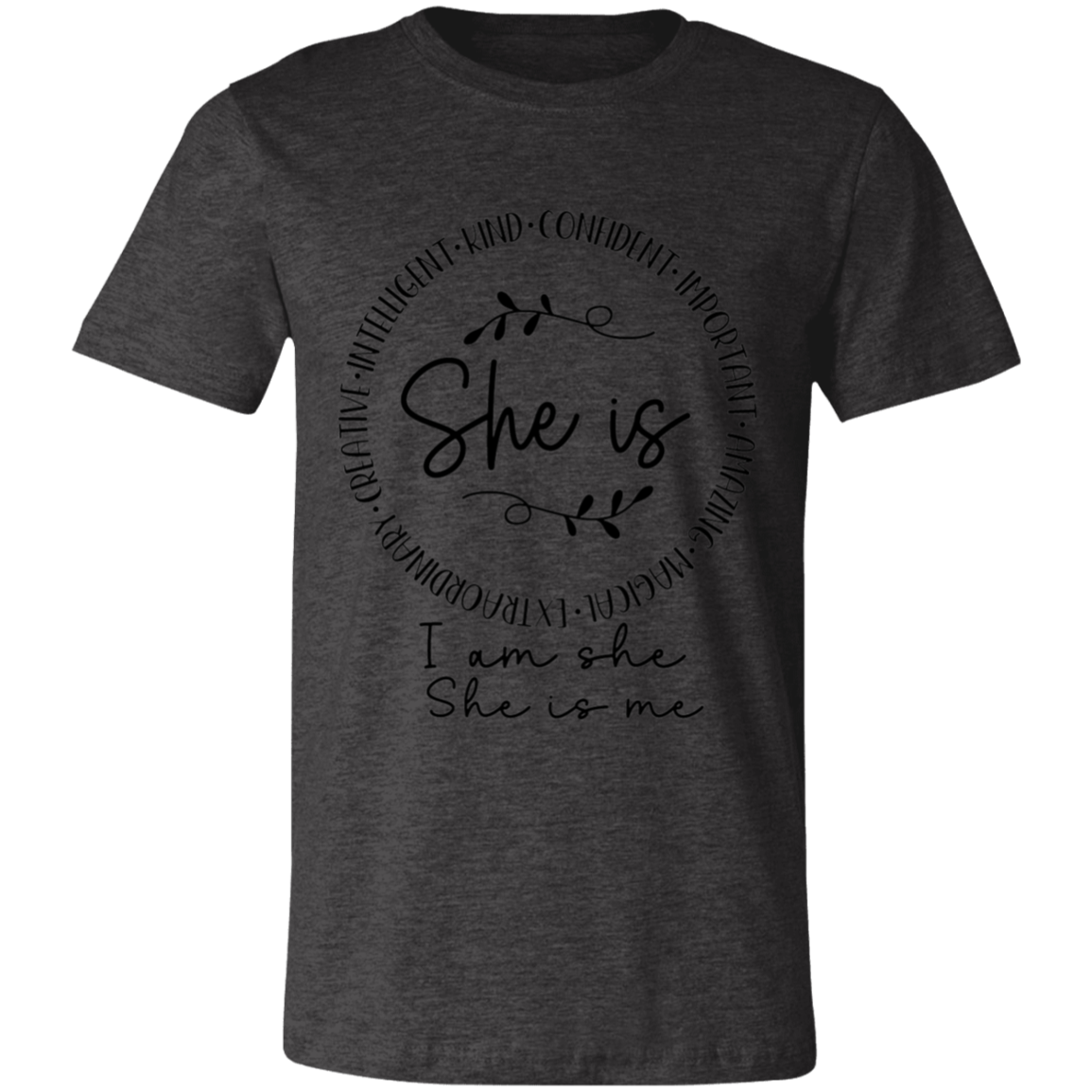 She is- Intelligent- Kind- Confident | Unisex  T-Shirt