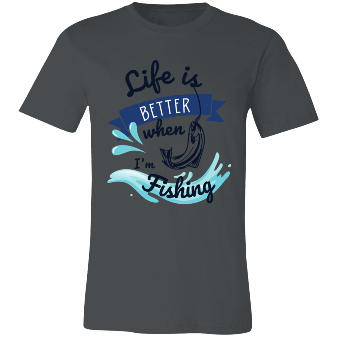 Life is Better when Fishing T-Shirt