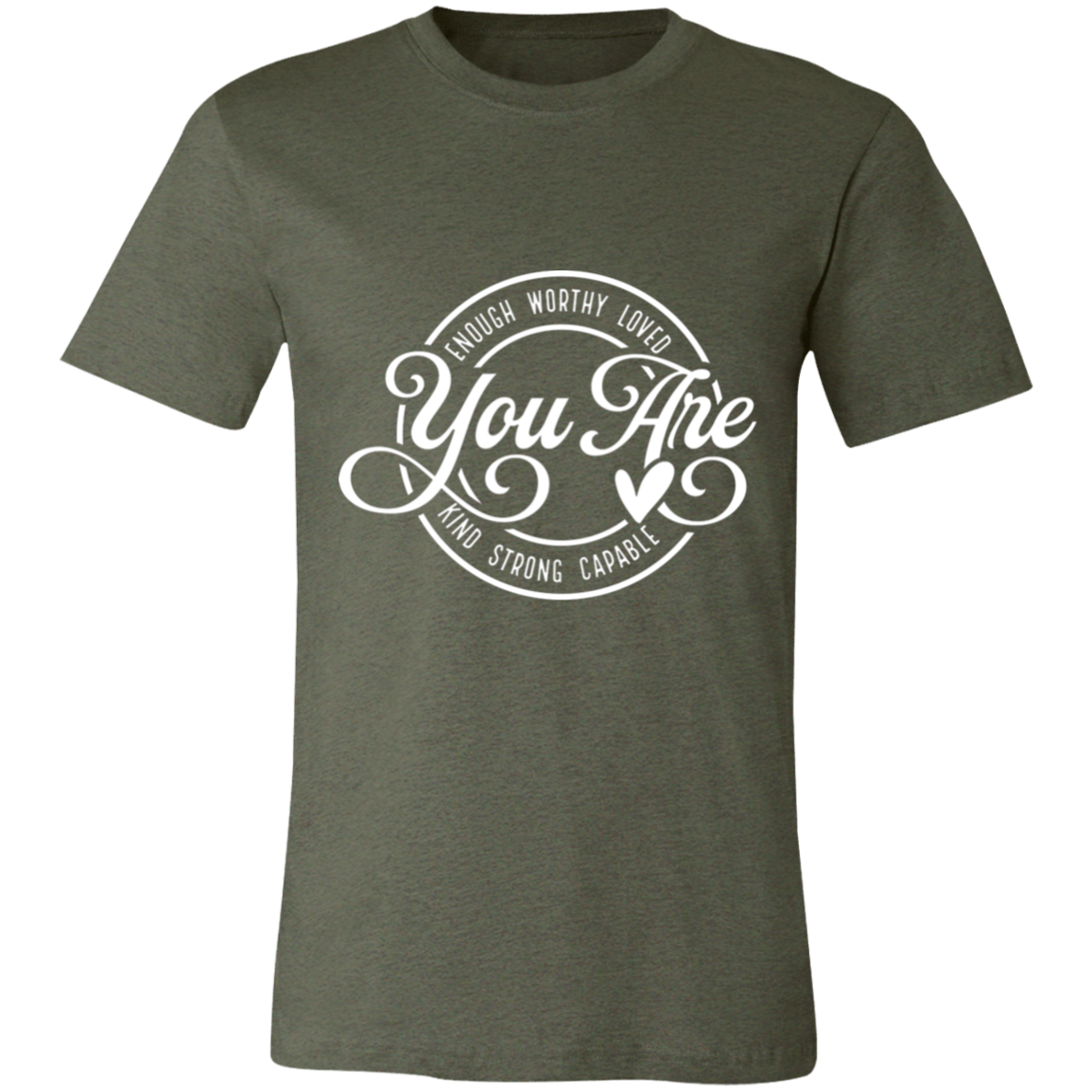 You Are- Enough, Worthy, Loved | Unisex  T-Shirt