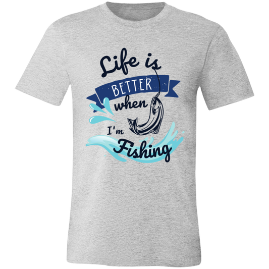 Life is Better when Fishing T-Shirt