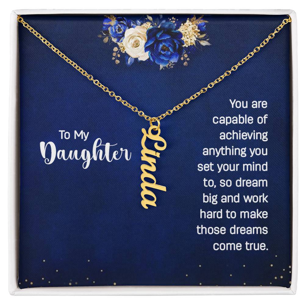 To My Daughter | Make those dreams come true.