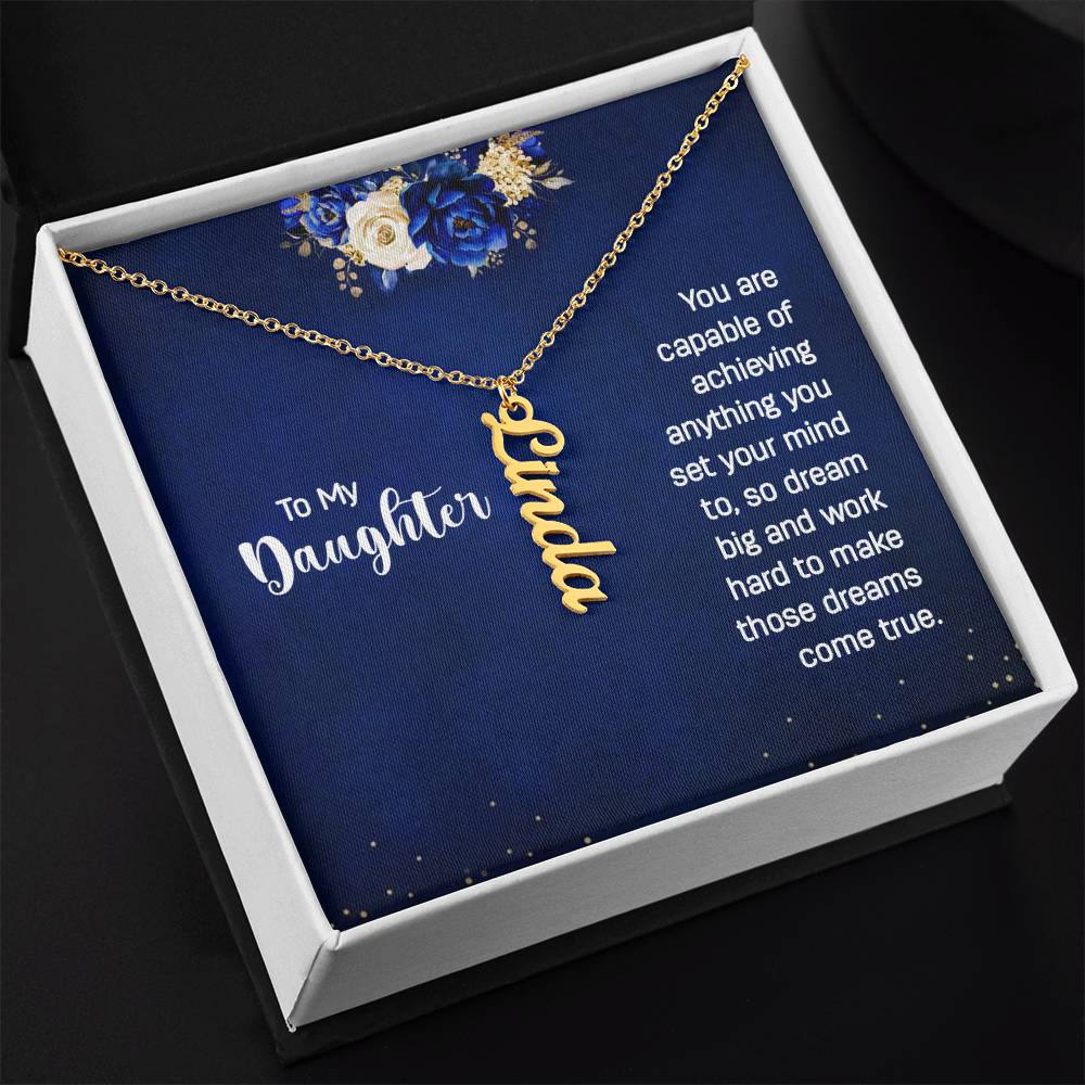 To My Daughter | Make those dreams come true.