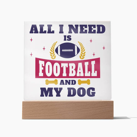 All I need is Football and my Dog