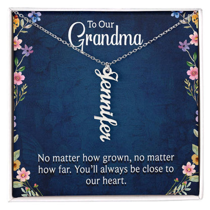 To Our Grandma | You'll always be close to our heart | Multi Name Vertical Necklace
