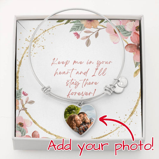 Keep Me in Your Heart and I'll stay there Forever- Heart Bangle